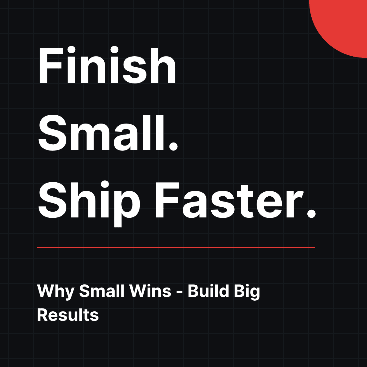Cover image for Finish Small: The Founder Discipline That Builds Momentum (Not Burnout)